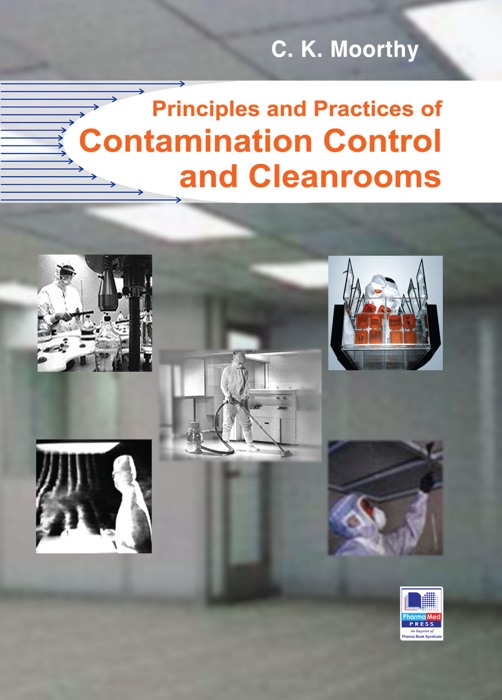 Principles and Practices of Contamination Control and Cleanrooms