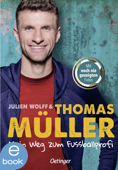 Mein Weg zum Fußballprofi - Thomas Müller & Julien Wolff