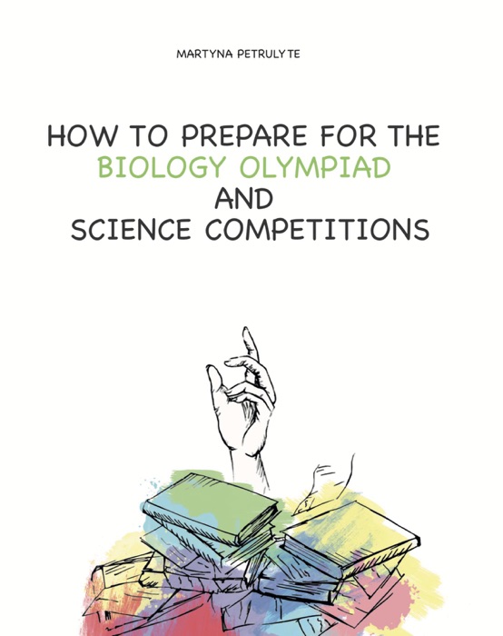 How to Prepare for the Biology Olympiad and Science Competitions