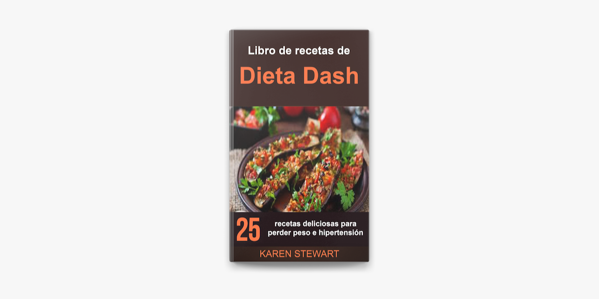 Apple Books 上的《Libro de recetas de Dieta Dash: 25 recetas deliciosas para  perder peso e hipertensión》