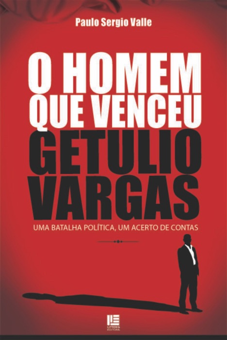 O homem que venceu Getúlio Vargas