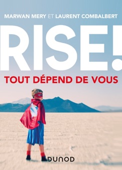 Rise ! Tout dépend de vous - Laurent Combalbert & Marwan Mery