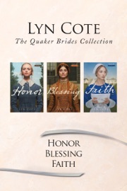 The Quaker Brides Collection: Honor / Blessing / Faith - Lyn Cote by  Lyn Cote PDF Download