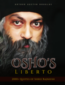 Osho’s Liberto: 2000+ Quotes of Shree Rajneesh - Sreechinth C