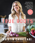 True Roots - Kristin Cavallari