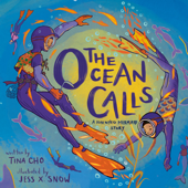 The Ocean Calls - Tina Cho & Jess X. Snow