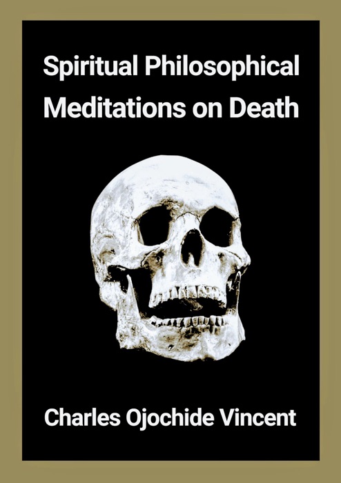 Spiritual Philosophical Meditations on Death