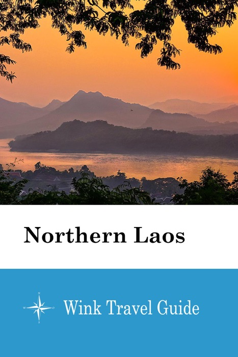 Northern Laos - Wink Travel Guide