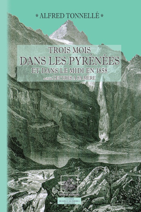 Trois mois dans les Pyrénées et dans le Midi en 1858