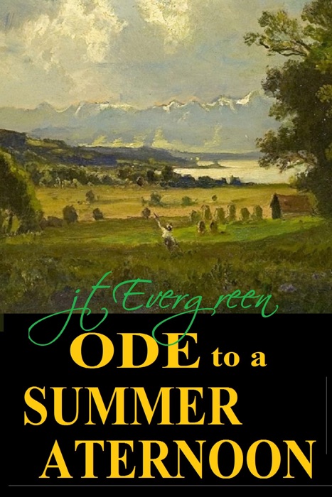 Ode To A Summer Afternoon