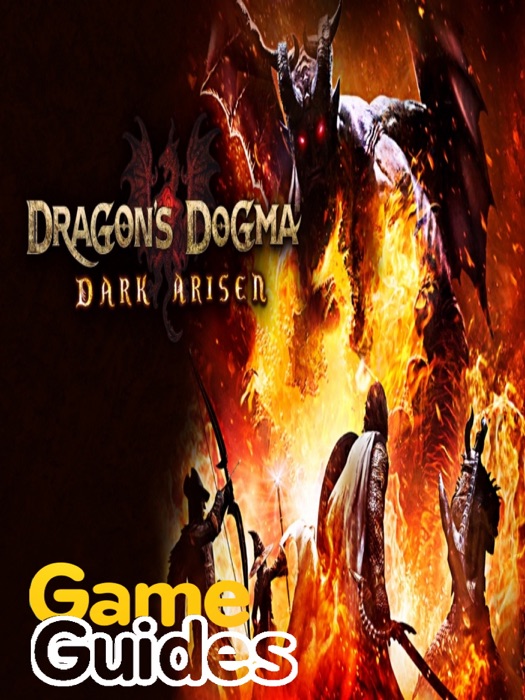 Dragon's Dogma Dark Arisen Game Guide