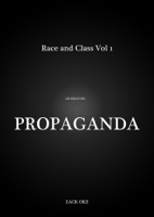 Zack Oke - Race and Class Vol 1: An Essay on Propaganda artwork