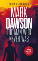 Mark Dawson - The Man Who Never Was artwork