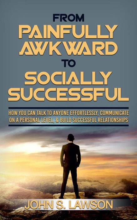 From Painfully Awkward To Socially Successful