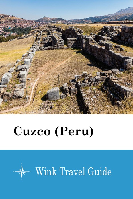 Cuzco (Peru) - Wink Travel Guide