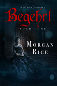 Begehrt (Band #5 Der Weg der Vampire) - Morgan Rice