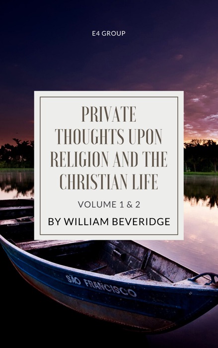 Private Thoughts upon Religion and the Christian Life (Volumes 1 & 2)