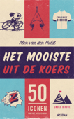 Het mooiste uit de koers - Alex van der Hulst