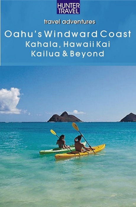 Oahu's Windward Coast: Kahala, Hawaii Kai, Kailua & Beyond