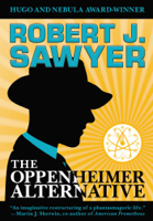 Robert J. Sawyer - The Oppenheimer Alternative artwork