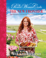 Ree Drummond - The Pioneer Woman Cooks: The New Frontier artwork