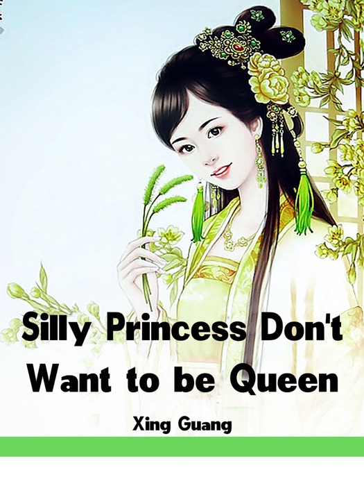 Silly Princess Don't Want to be Queen