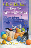 Sally Goldenbaum - How to Knit a Murder artwork
