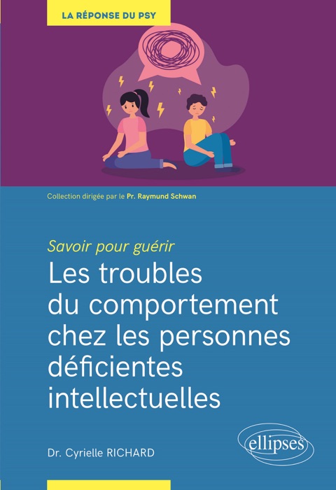 Savoir pour guérir : Les troubles du comportement chez les personnes déficientes intellectuelles