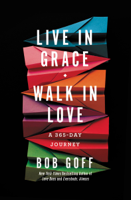 Bob Goff - Live in Grace, Walk in Love artwork