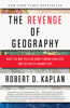 The Revenge of Geography - Robert D. Kaplan