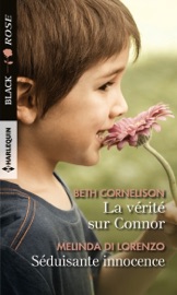La vérité sur Connor - Séduisante innocence - Beth Cornelison & Melinda Di Lorenzo by  Beth Cornelison & Melinda Di Lorenzo PDF Download