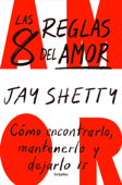 Las 8 reglas del amor - Jay Shetty