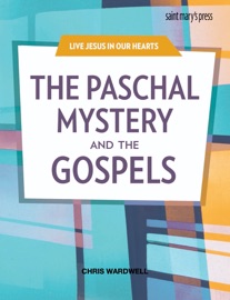 The Paschal Mystery and the Gospels