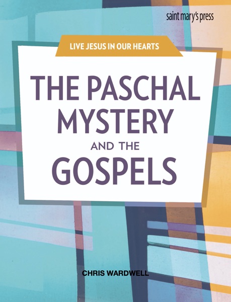 The Paschal Mystery and the Gospels