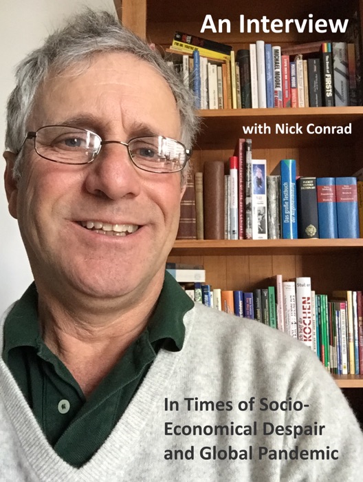 An Interview with Nick Conrad: In Times of Socio-Economical Despair and Global Pandemic