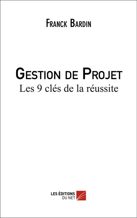 Gestion de Projet - Les 9 clés de la réussite