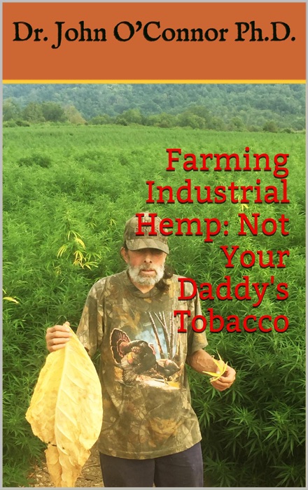 Farming Industrial Hemp Not Your Daddy's Tobacco