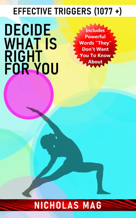 Decide What Is Right for You: Effective Triggers (1077 +)