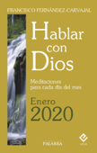 Hablar con Dios - Enero 2020 - Francisco Fernández-Carvajal