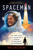 Spaceman (Adapted for Young Readers) - Mike Massimino