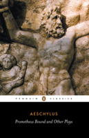 Aeschylus - Prometheus Bound and Other Plays artwork