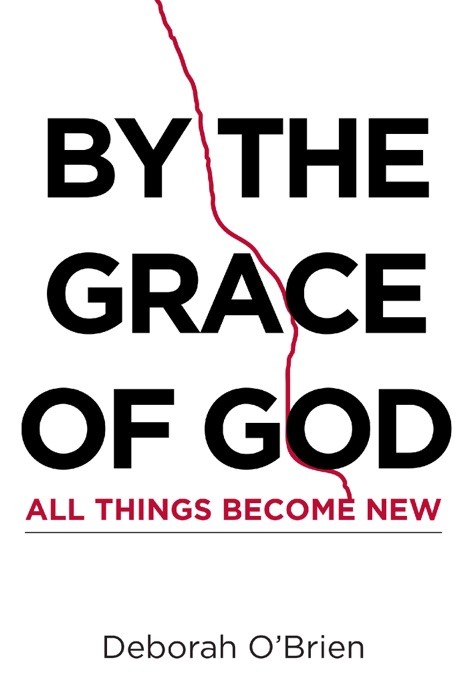 By the Grace of God All Things Become New
