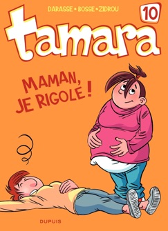 Tamara - tome 10 - Maman, je rigole ! - Christian Darasse & Zidrou