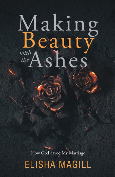 Making Beauty With The Ashes