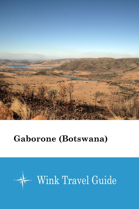 Gaborone (Botswana) - Wink Travel Guide