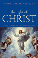 Thomas Joseph White OP - The Light of Christ artwork