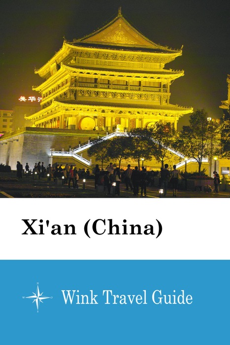 Xi'an (China) - Wink Travel Guide