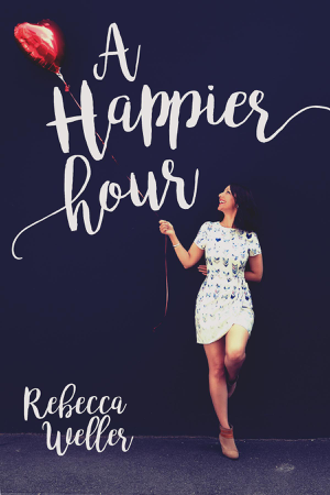 Read & Download A Happier Hour Book by Rebecca Weller Online