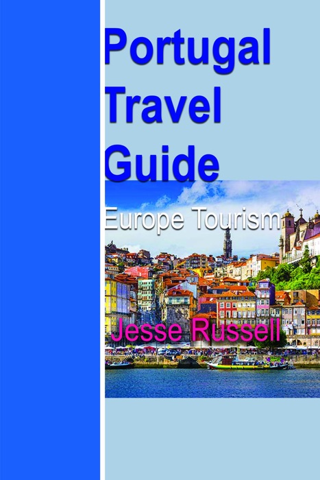 Portugal Travel Guide: Europe Tourism
