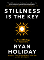 Ryan Holiday - Stillness is the Key artwork
